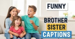 Funny Brother Sister Captions