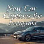 Feel the Thrill: 575+ New Car Captions for Instagram