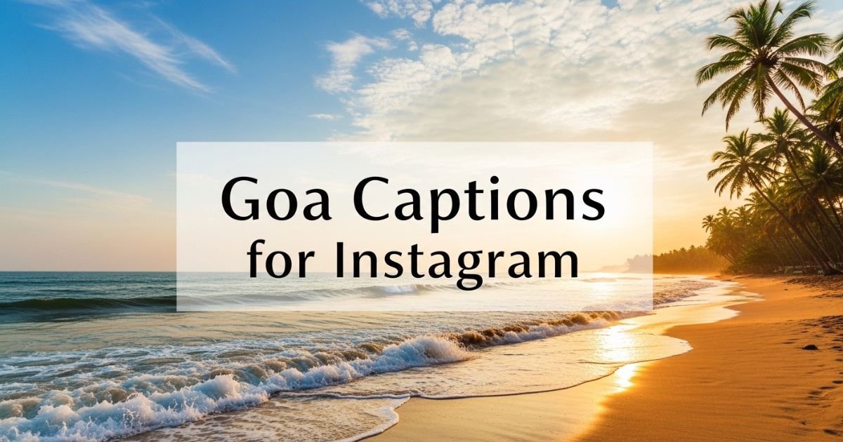 590+ Goa Captions for Instagram that Capture Pure Vibes