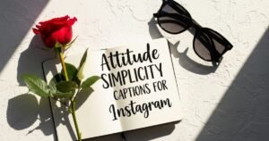 Attitude Simplicity Captions for Instagram