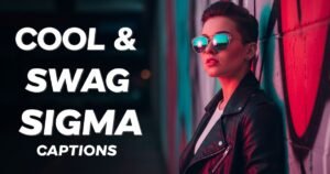 Cool & Swag Sigma Captions