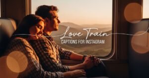 Love Train Captions for Instagram