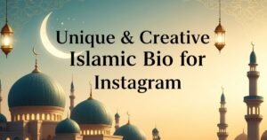 Unique & Creative Islamic Bio for Instagram