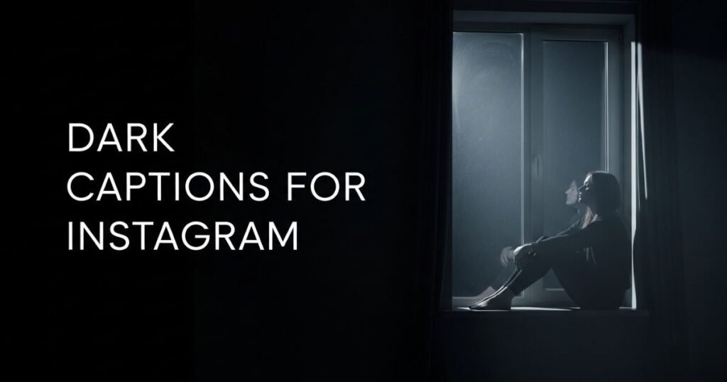 474+ Dark Captions for Instagram | Bold Words