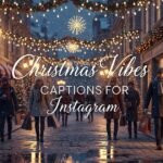 590+ Heartfelt Christmas Vibes Captions for Instagram