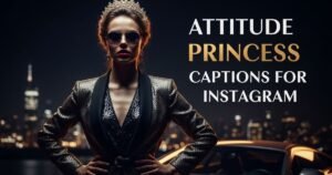 Attitude Princess Captions for Instagram