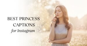 Best Princess Captions for Instagram