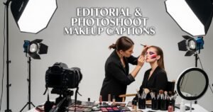 Editorial & Photoshoot Makeup Captions