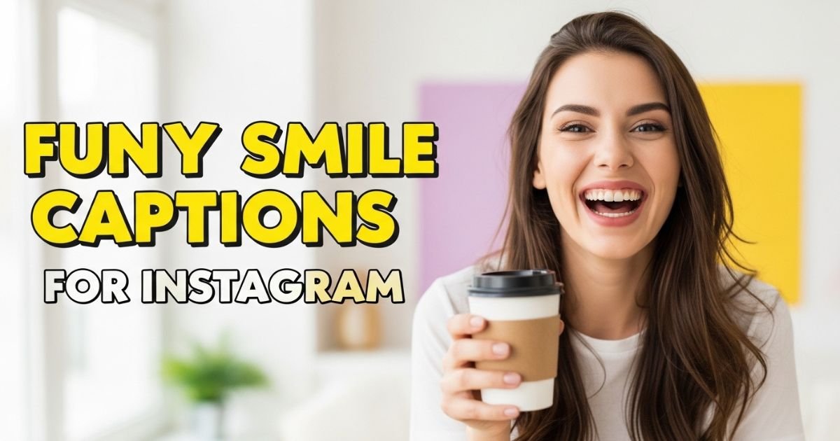 Funny Smile Captions for Instagram
