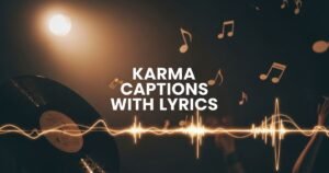 Karma Captions with Lyrics