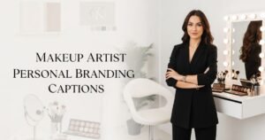 Makeup Artist Personal Branding Captions