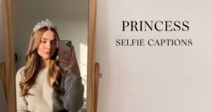 Princess Selfie Captions
