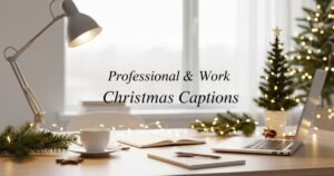 Professional & Work Christmas Captions