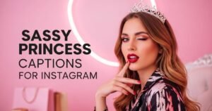 Sassy Princess Captions for Instagram