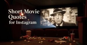 Short Movie Quotes for Instagram