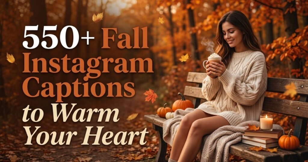550+ Fall Instagram Captions to Warm Your Heart