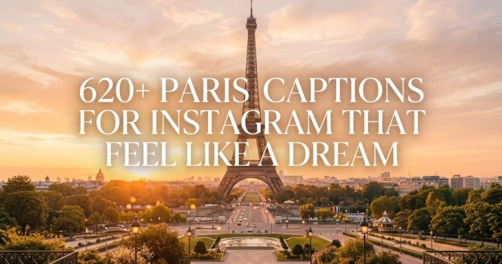 620+ Paris Captions for Instagram That Feel Like a Dream