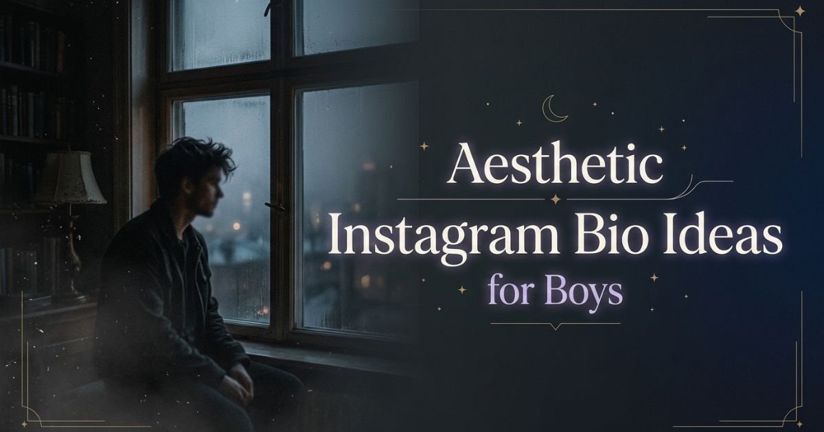 Aesthetic Instagram Bio Ideas for Boys