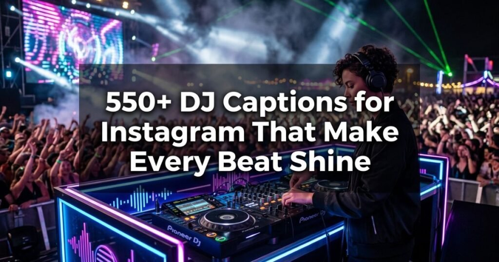 550+ DJ Captions for Instagram That Make Every Beat Shine