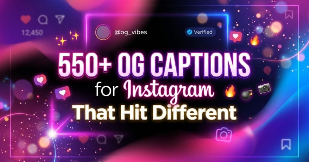 550+ OG Captions for Instagram That Hit Different