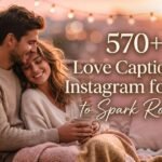 570+ Love Captions for Instagram for Him to Spark Romance