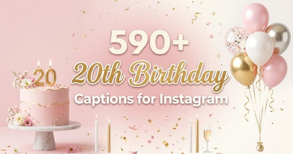 590+ 20th Birthday Captions for Instagram