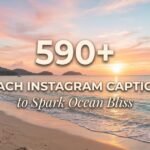 590+ Beach Instagram Captions to Spark Ocean Bliss