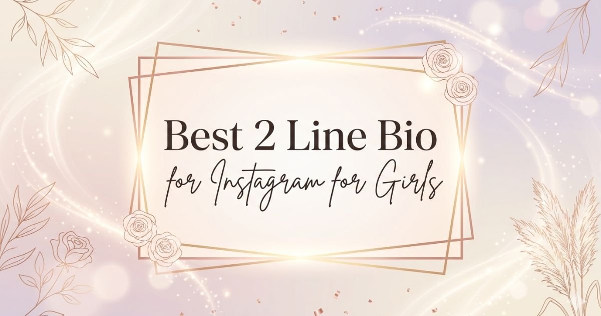 Best 2 Line Bio for Instagram for Girls
