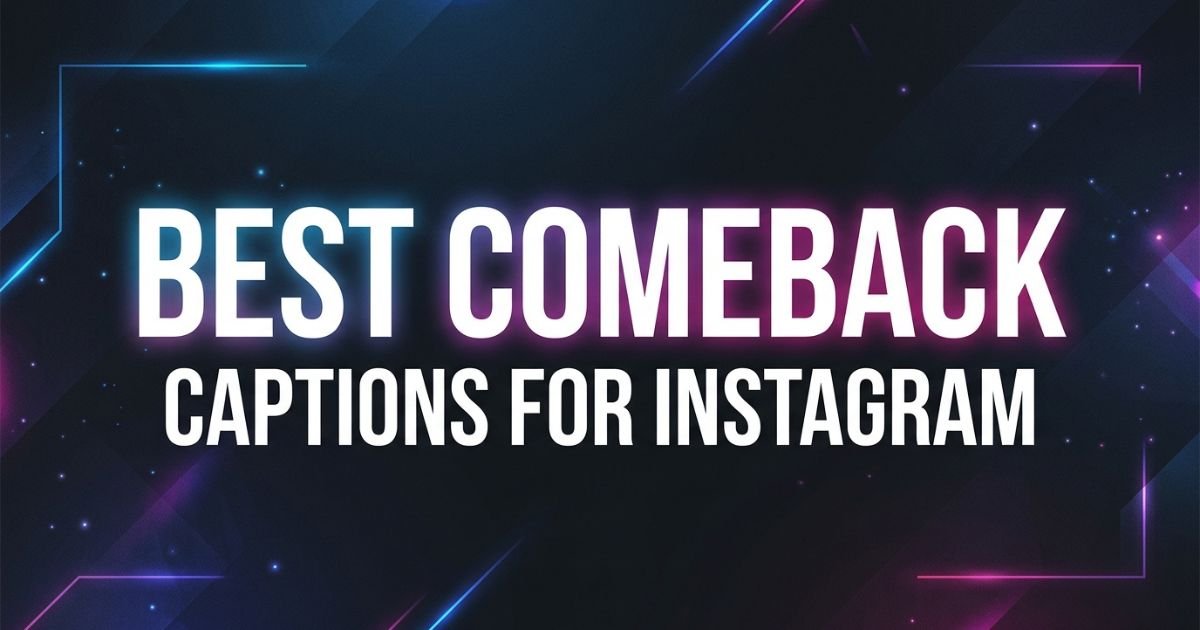 Best Comeback Captions for Instagram