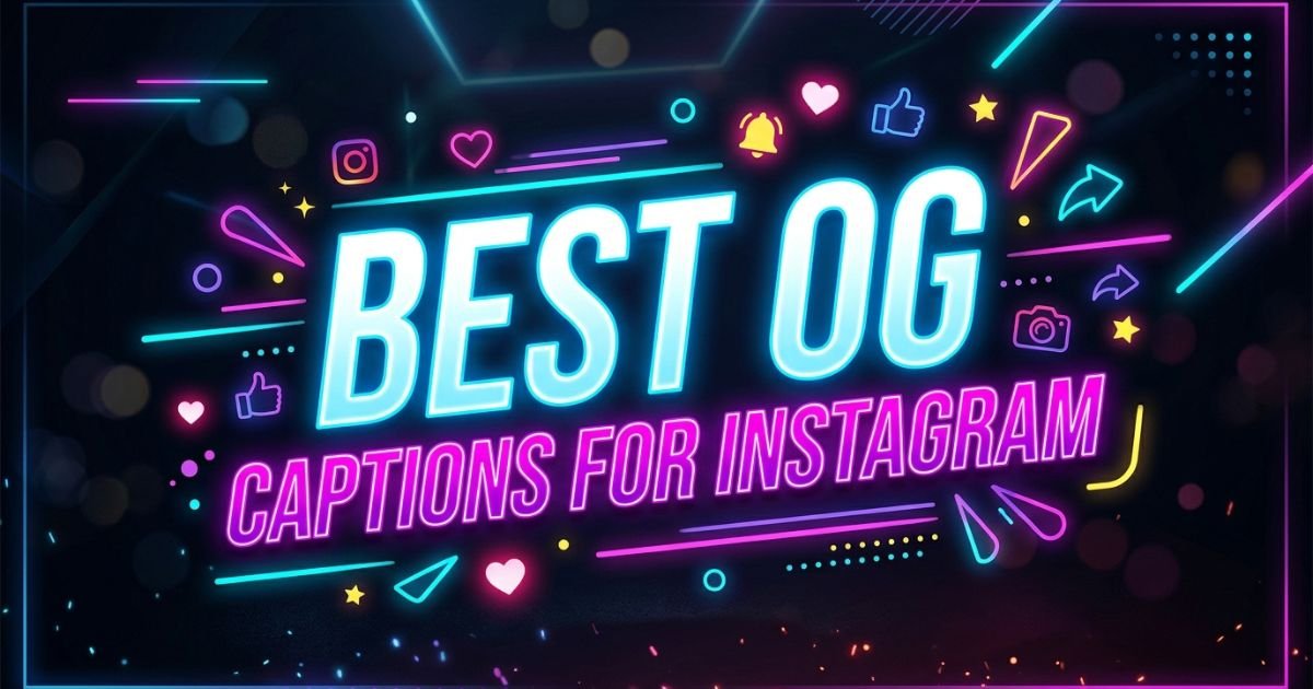 Best OG Captions for Instagram