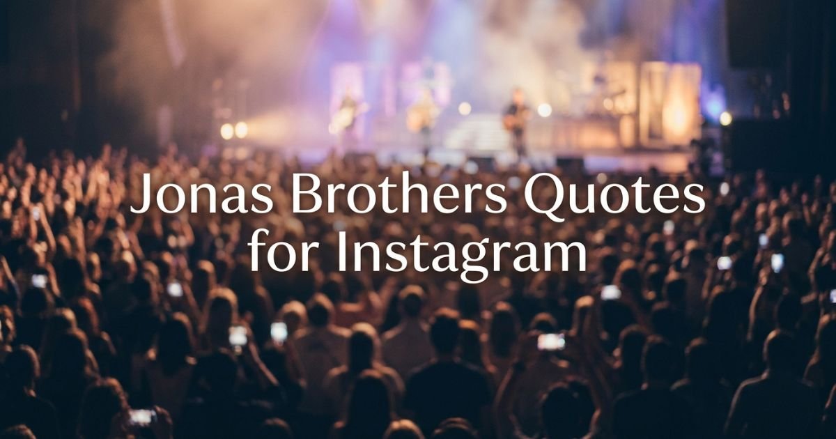 Jonas Brothers Quotes for Instagram