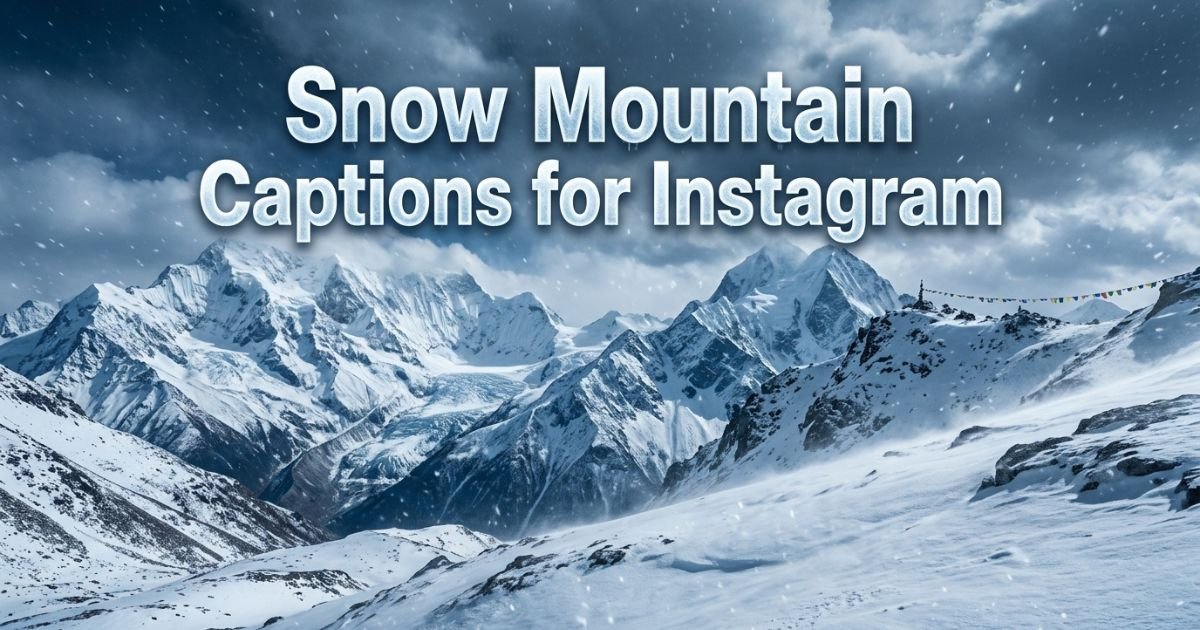 Snow Mountain Captions for Instagram