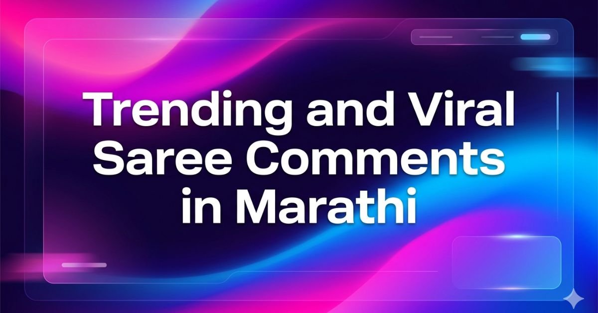 Trending and Viral Saree Comments in Marathi