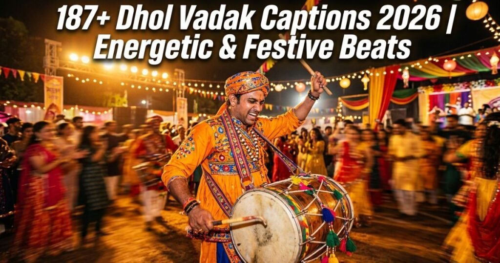 187+ Dhol Vadak Captions 2026